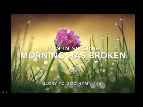 Glory to God Hymn #664: Morning Has Broken