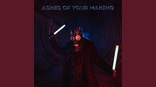 Ashes of Your Making Music Video