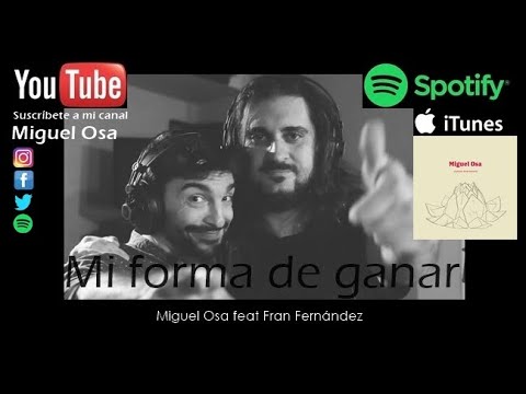 Mi forma de ganar – Miguel Osa feat Fran Fernández
