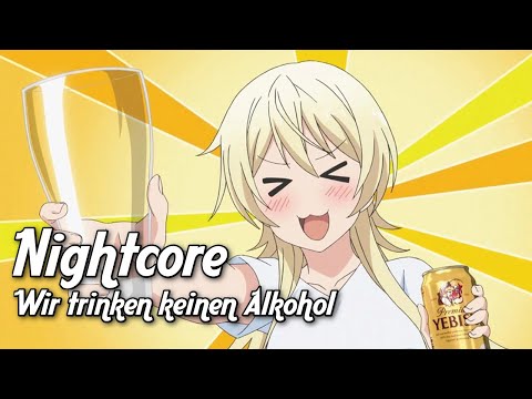 Nightcore - Wir trinken keinen Alkohol (Lyrics)