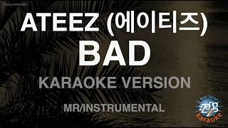 ATEEZ (에이티즈) - BAD (Instrumental) (Karaoke Version)