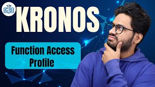 Kronos Function Access Profile | Sessions Overview in Kronos | Kronos Tutorial  | CyberBrainer