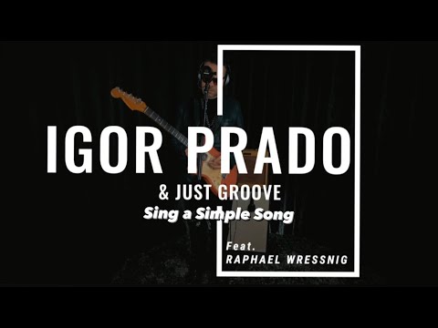 Igor Prado & JustGroove feat. Raphael Wressnig - Sing a Simple Song (Sly & The Family Stone)