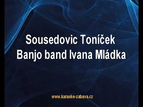 Sousedovic Toníček - Ivan Mládek & Banjo band Karaoke tip