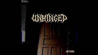 Jon Young - &quot;Unhinged&quot; (Official Audio)