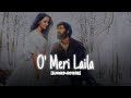 O Meri Laila Radio Version Full Song Lofi Slowed Reverb Laila Majanu Omerilaila Lailamajnu