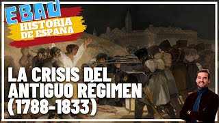 LA CRISIS DEL ANTIGUO RÉGIMEN (1788-1833) | Historia de España 🇪🇸