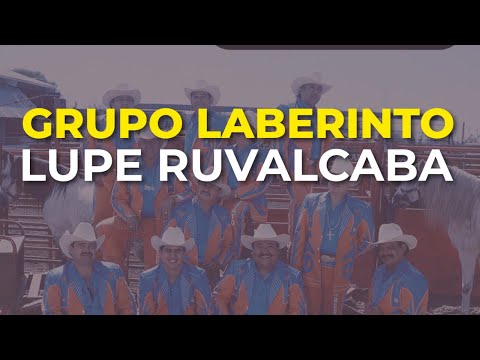 Grupo Laberinto - Lupe Ruvalcaba (Audio Oficial)