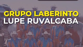 Grupo Laberinto - Lupe Ruvalcaba (Audio Oficial)