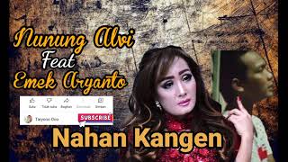 Download lagu Terbaru 2021!!! Nahan Kangen - Nunung Alvi Feat Emek Aryanto mp3