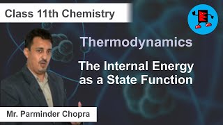 CBSE Class 11 Chemistry Thermodynamics The Internal Energy as a State Function |Extraminds