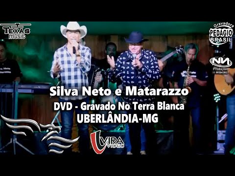 SILVANETO E MATARAZZO - (DVD Completo) Gravado no Terra Branca