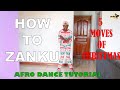 HOW TO DANCE AFROBEATS | POPULAR AFRICAN DANCE MOVES| ZANKU DANCE TUTORIAL