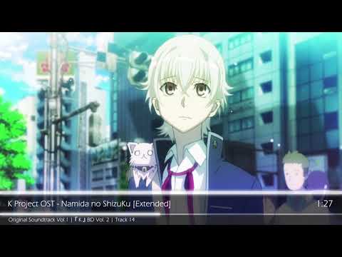 K Project OST - Namida no ShizuKu EXTENDED @animiuzik