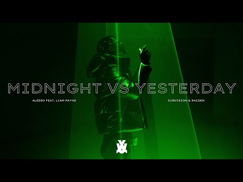 Alesso feat. Liam Payne vs DubVision & Raiden - Midnight vs Yesterday