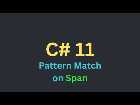 New Features C#11 - Pattern Match on Span
