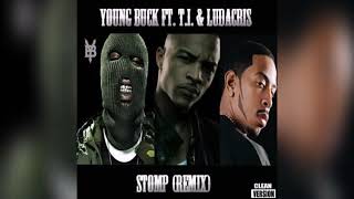 Young Buck feat. T.I. &amp; Ludacris - Stomp (Remix) (Clean Edit)