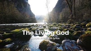 The Living God by Charlie and Jill LeBlanc
