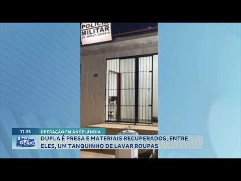 Operação em Angelândia: Dupla é presa e materiais recuperados, entre eles um tanquinho.