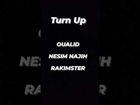 Oualid - Turn Up ft Nesim Najih & Rakimster