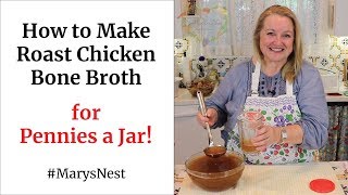 How to Make Roast Chicken Bone Broth for Pennies a Jar - Bone Broth Recipe