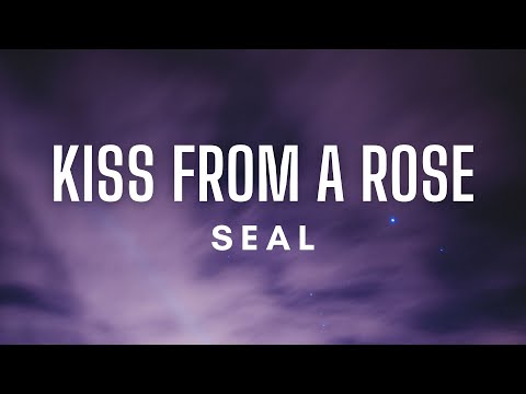 Seal - Kiss From A Rose (Lyrics)