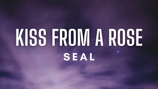 Seal - Kiss From A Rose (Lyrics)