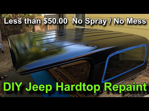 $50.00 DIY Jeep Hard Top Repaint: Rustoleum & Roller How To Paint Hardtop