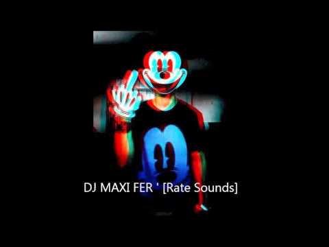 DJ Maxi Fer [Rate Sounds] Electronica 2013