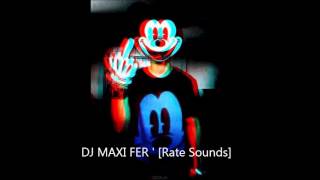 DJ Maxi Fer [Rate Sounds] Electronica 2013