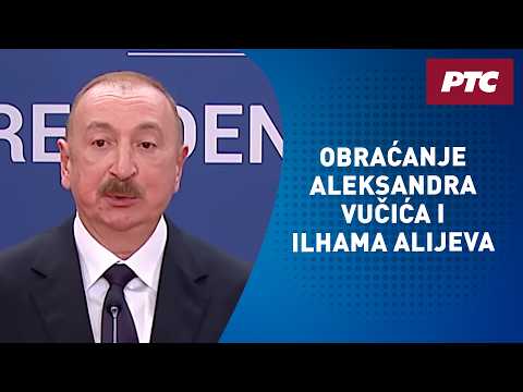 Obraćanje predsednika Srbije Aleksandra Vučića i predsednika Azerbejdžana Ilhama Alijeva