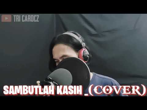 Sambutlah Kasih-Lovehunter (COVER)