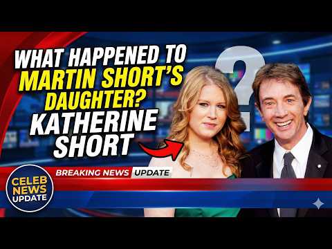 What Happened to Martin Short’s Daughter? Katherine Short Search Explained”