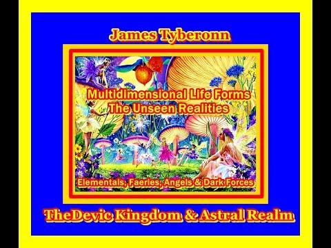 The Devic Kingdom, Faerie Realm & Astral Dimensions - AAMetatron Channel
