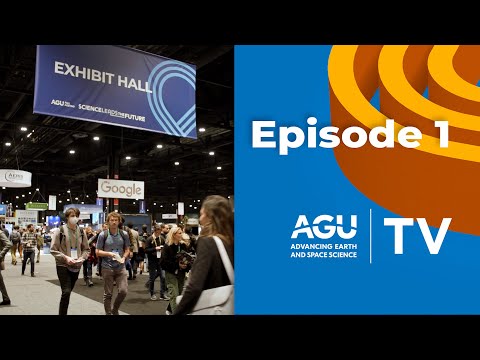 AGU TV EPISODE 1: "The Future of Our Planet"