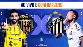 RECOLETA X SANTOS - AO VIVO E COM IMAGENS | SUL-AMERICANA 2026