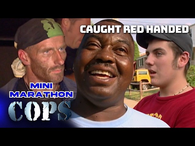 Caught Red Handed | Mini Marathon | COPS TV Show SDDEFAULT Thumbnail