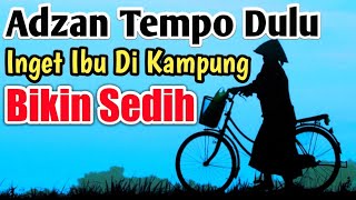 Download lagu ADZAN MERDU TEMPO DULU Buat Belajar Adzan 🕋 Adzan Merdu Mirip Syaikh Mahmud Khalil Al Husshariy mp3