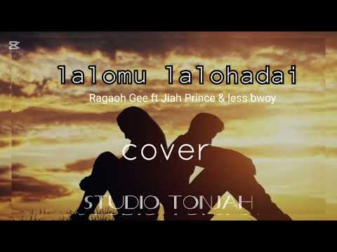 LALOMU LALOHADAI - JIAH PRINCE FT RAGAOH GEE FT LES MAHN 2025 COVER