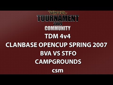 UT2004 4v4 TDM - ClanBase OpenCup Spring '07 - BVA vs stfo - Campgrounds - csm