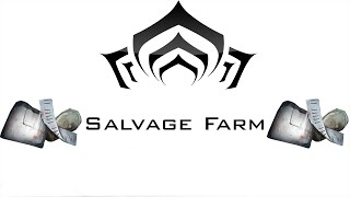 WarFrame Farming: Best Salvage Farm!