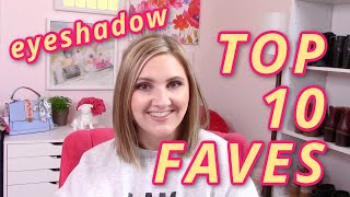TOP 10 FAVORITE Eye Palettes // High End and Drugstore