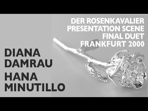 Diana Damrau, Hana Minutillo - R. Strauss: DER ROSENKAVALIER, Two duets, Frankfurt 2000