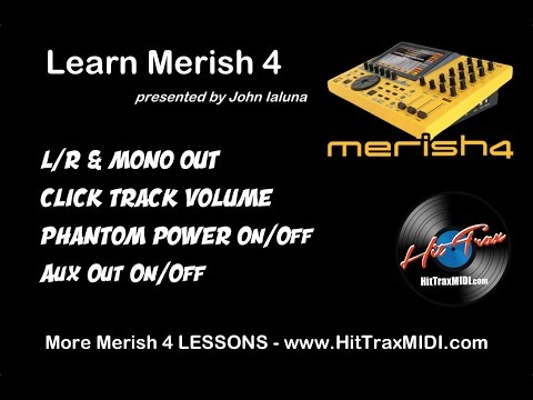 Learn Merish 4: Audio Outs Phantom Power & Click Track:  by John Ialuna
