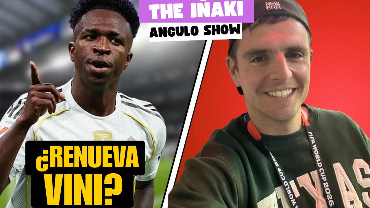 ¿RENOVACIÓN INMINENTE DE VINICIUS? | THE IÑAKI ANGULO SHOW 13/7