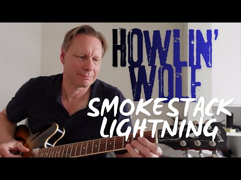 Howlin' Wolf SMOKESTACK LIGHTNING | Blues Guitar Lesson