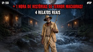 1 HORA DE TERROR - 4 RELATOS REAIS | EP.533 #dp