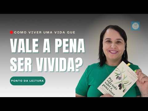 Pra vida valer a pena [Ponto da leitura]