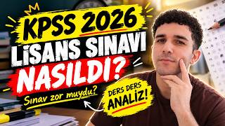 KPSS 2026 Lisans Sınavı Nasıldı? Zor Muydu? Ders Ders Analiz!