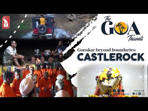 Goenkar beyond boundaries: Castlerock  | The Goa Travels | Ep 4 | Travelog | 020326
